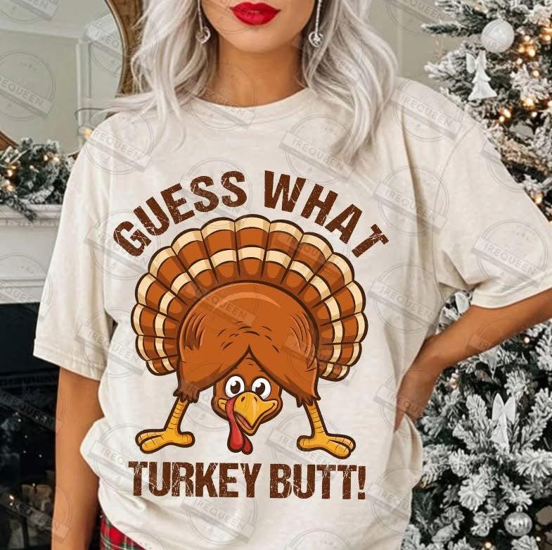 Guess what turkey butt shirt option