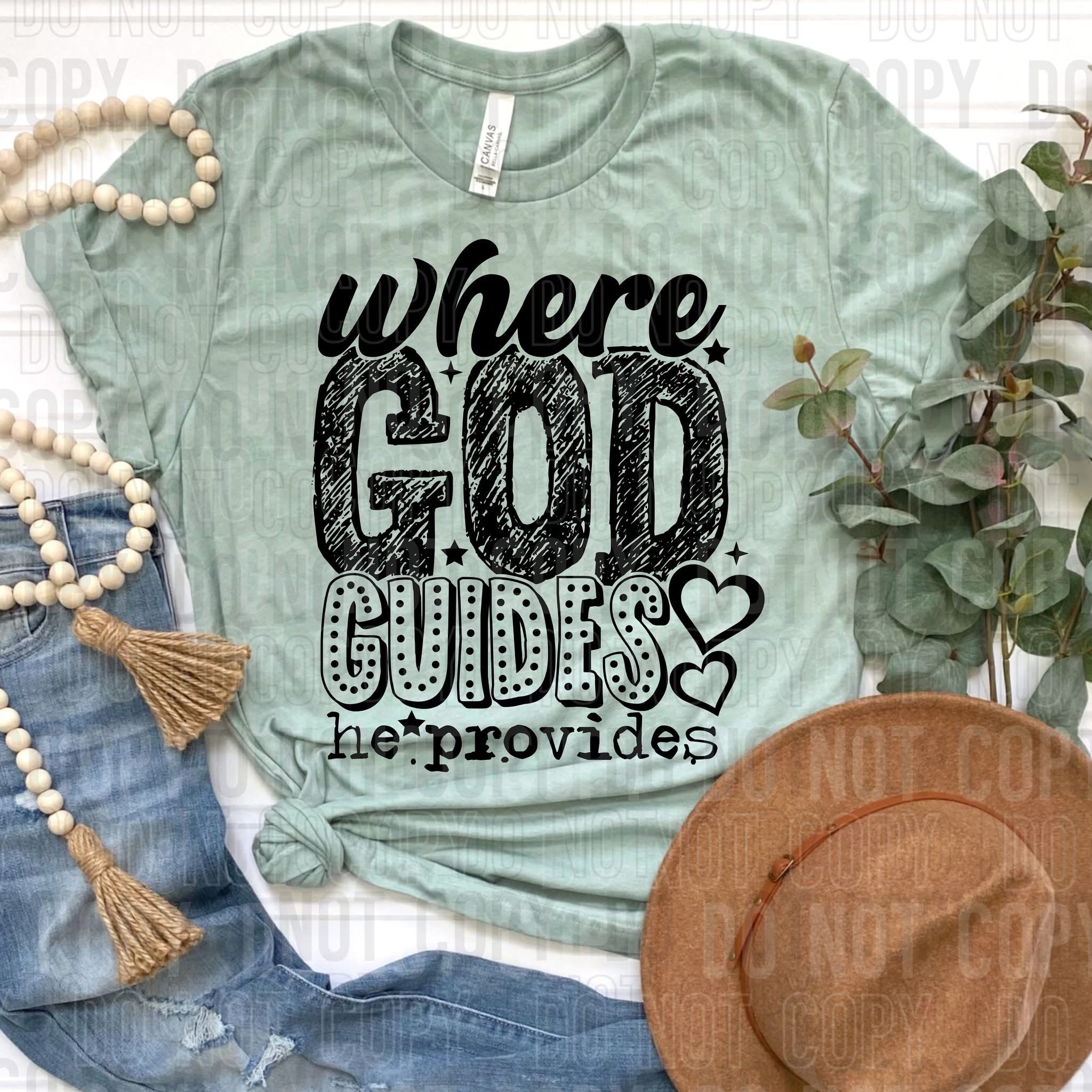 Where god guides he provides shirt option