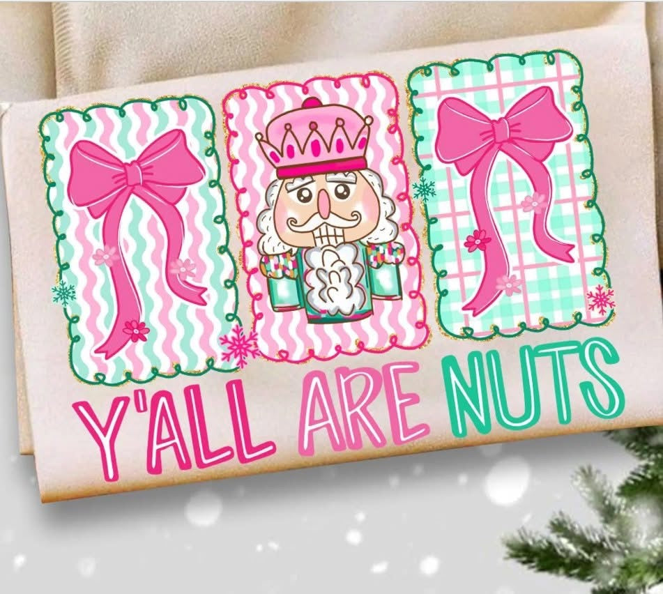 Y’all are nuts shirt option